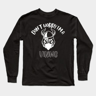 Don't Worry I'm A Viking Long Sleeve T-Shirt